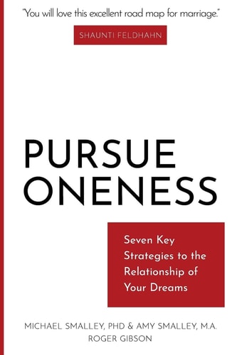 Pursue Oneness Seven Key Strategies to the Relationship of Your Dreams
