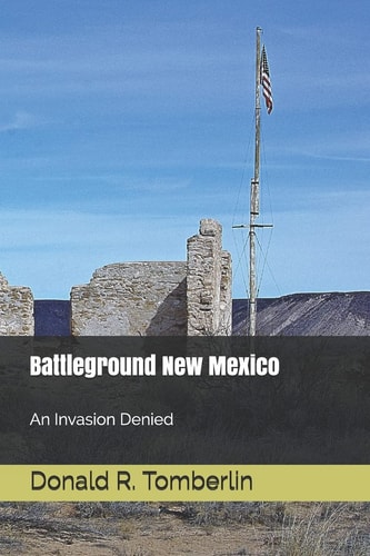 Battleground New Mexico An Invasion Denied