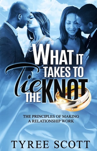 What It Takes to Tie the Knot The Principles of Making a Relationship Work