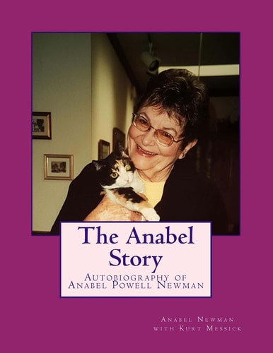 The Anabel Story Autobiography of Anabel Powell Newman