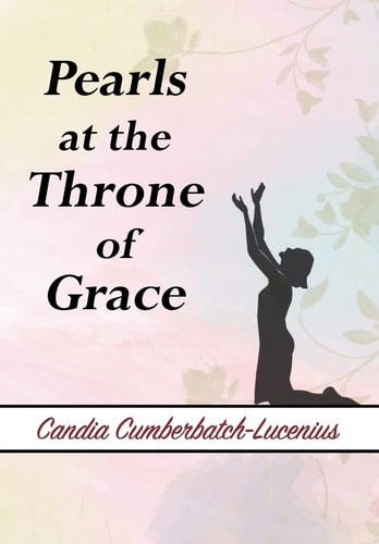 Pearls at the Throne of Grace A Book of Poems and Sayings