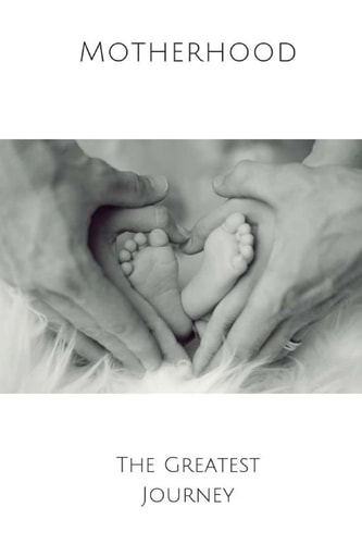 Motherhood the Greatest Journey