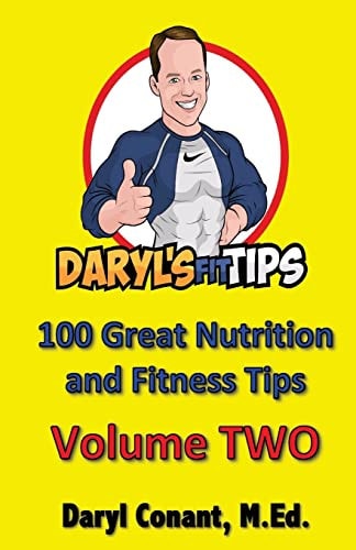Daryl's Fit Tips: Volume Two 100 Nutrition and Fitness Tips