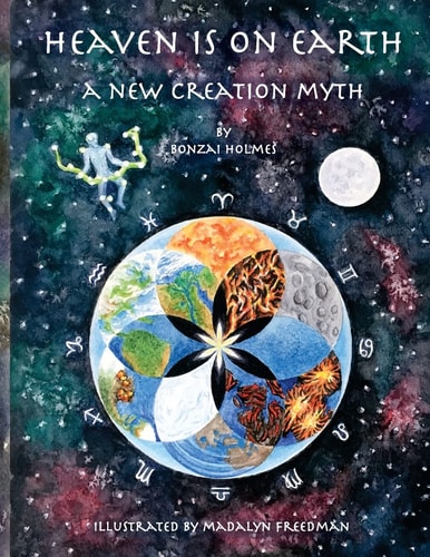 Heaven Is on Earth A New Creation Myth