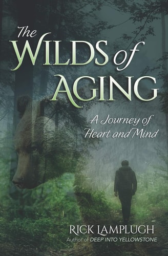 The Wilds of Aging A Journey of Heart and Mind