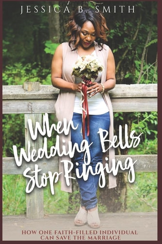 When Wedding Bells Stop Ringing How One Faith-Filled Individual Can Save the Marriage