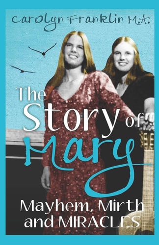 The Story Of Mary Mayhem, Mirth And Miracles