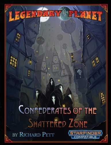 Legendary Planet Confederates of the Shattered Zone (Starfinder)