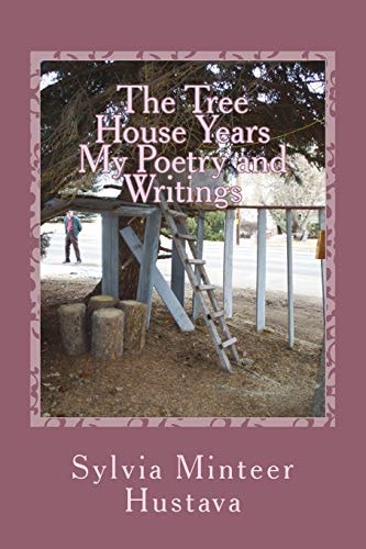 The Tree House Years My Poetry and Writings