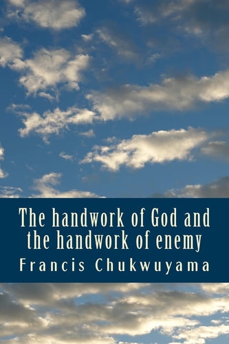 The Handwork of God and the Handwork of Enemy Dealing with the Handworks of the Enemy