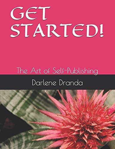 Get Started! The Art of Self-Publishing
