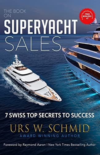 The Book on Superyacht Sales 7 Swiss Top Secrets to Succeed