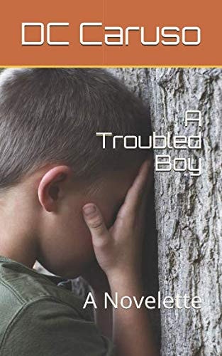 A Troubled Boy A Novelette