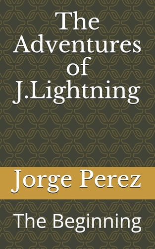 The Adventures of J. Lightning The Beginning