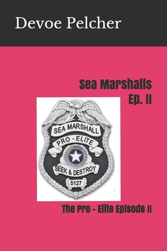 Sea Marshalls Ep. II The Pro - Elite Episode II