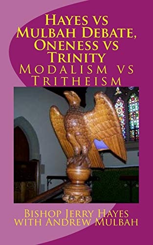 Hayes Vs Mulbah Debate, Oneness Vs Trinity Modalism Vs Tritheism