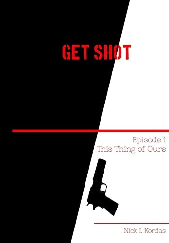 Get Shot This Thing of Ours