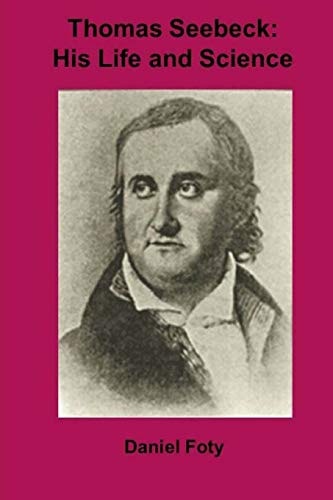 Thomas Seebeck His Life and Science