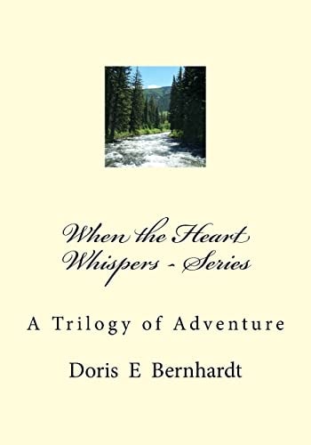 When the Heart Whispers - Series A Trilogy of Adventure