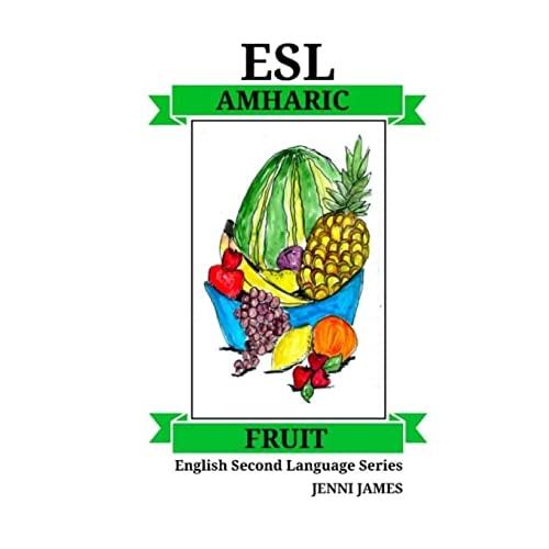 ESL Fruit Amharic ESL (English Second Language) Fruit Amharic