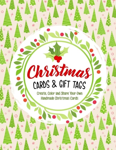 Christmas Cards & Gift Tags Create, Color and Share Your Own Handmade Christmas Cards