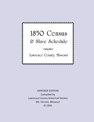 Lawrence County Missouri 1850 Census and Slave Schedule