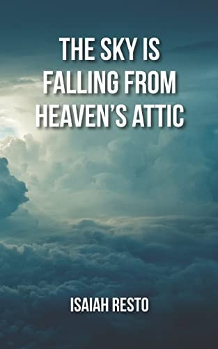 The Sky Is Falling from Heaven's Attic