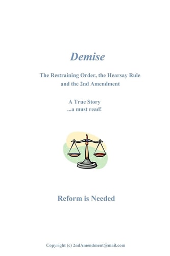 Demise The Restraining Order, the Hearsay Rule and the 2nd Amendment