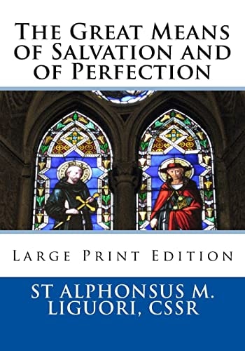 The Great Means of Salvation and of Perfection Large Print Edition