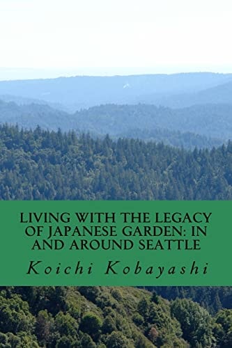 Living with the Legacy of Japanese Garden In and Around Seattle: Review and Aspiration