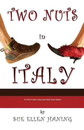 Two Nuts in Italy A Mother-Daughter Odyssey