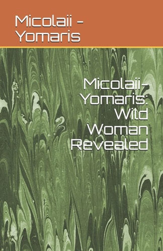 Micolaii-Yomaris Wild Woman Revealed