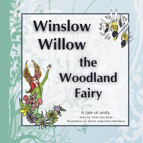 Winslow Willow the Woodland Fairy A Tale of Unity