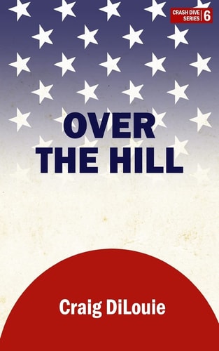 Over the Hill A Novel of the Pacific War