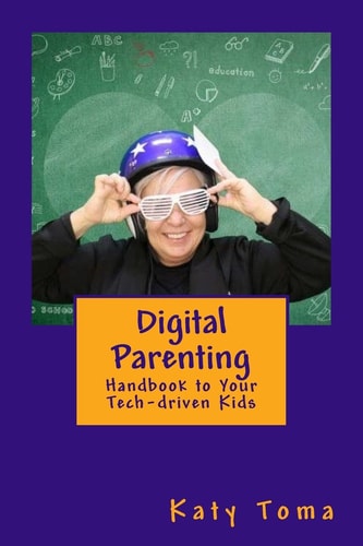 Digital Parenting Handbook To Your Tech Driven Kids