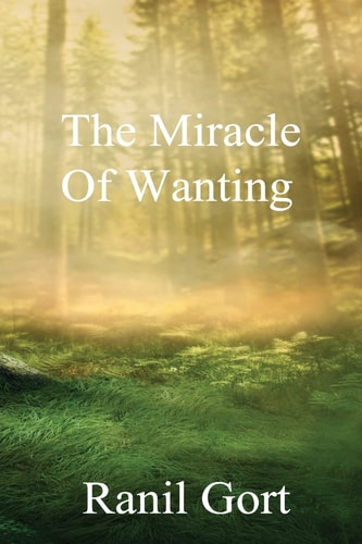 The Miracle Of Wanting