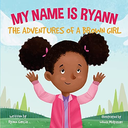 My Name Is Ryann The Adventures of a Brown Girl