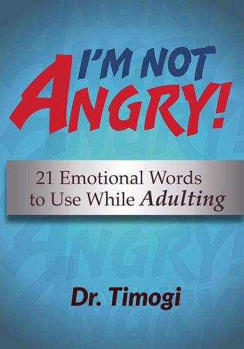 I'm Not Angry! 21 Emotional Words To Use While Adulting