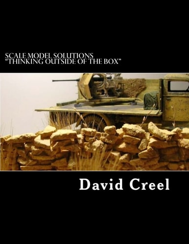 Scale Model Solutions "Thinking Outside of the Box" Volume 1 - "Rocks and Canvas"