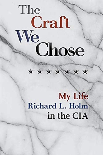 The Craft We Chose My Life in the CIA
