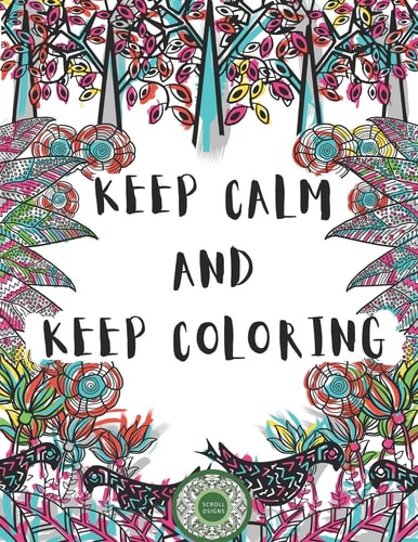 Keep Calm And Keep Coloring Adult Coloring