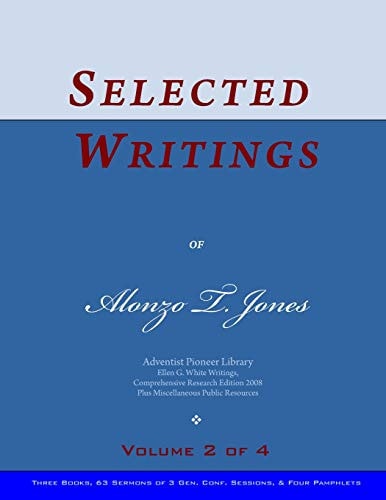 Selected Writings of Alonzo T. Jones, Vol. 2 Of 4 Words of the Pioneer Adventists