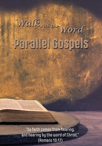 The Walk with the Word Parallel Gospels
