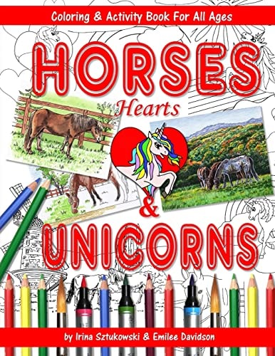Horses Hearts and Unicorns Coloring and Activity Book for All Ages Fun for Children and Adults