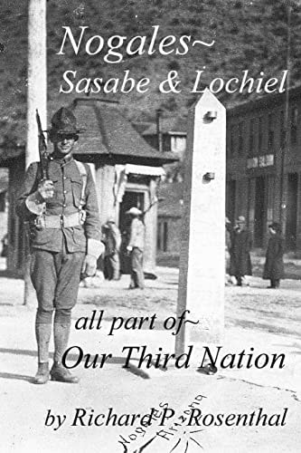 Nogales, Part of Our Third Nation Nogales, Sasabe, Lochiel, Part of Our Third Nation