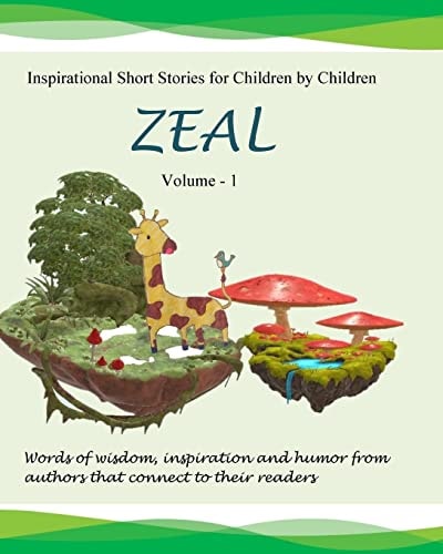 Zeal Inspirational Stories for Children by Children