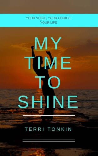 My Time to Shine Your Voice, Your Choice, Your Life