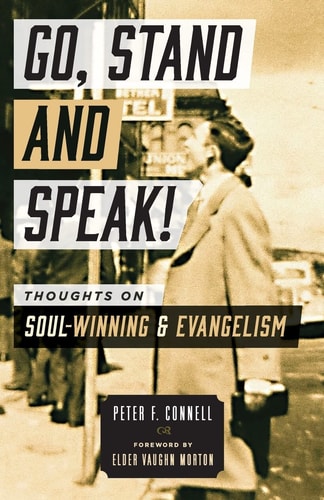 Go, Stand and Speak! Thoughts on Soul-Winning and Evangelism