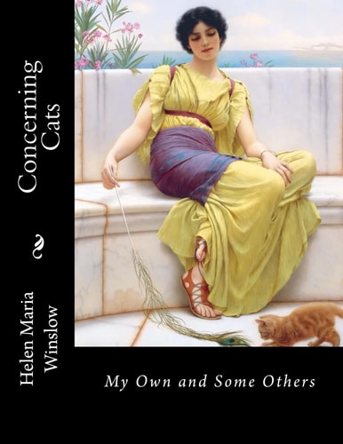 Concerning Cats My Own and Some Others