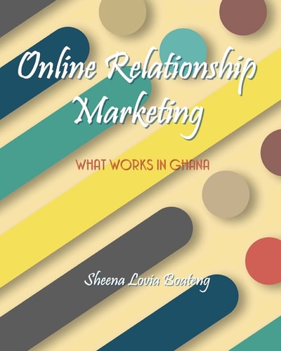 Online Relationship Marketing What Works in Ghana